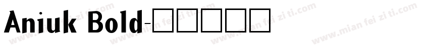 Aniuk Bold字体转换